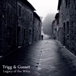 Legacy of the Witty — Trigg & Gusset